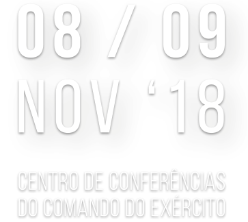 08 a 09 Novembro de 2018 - Centro de Conferências do Comando do Exército